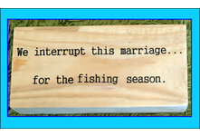 Amusing Fishing Quote Wooden Block